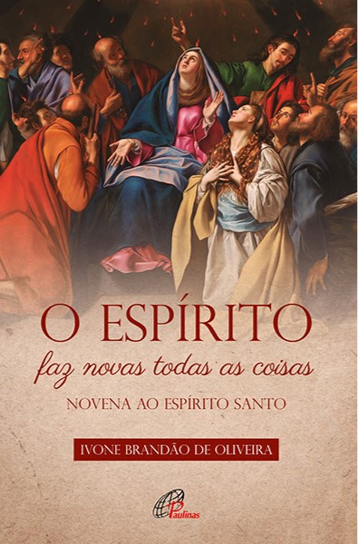 O Espírito faz novas todas as coisas  